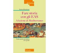 Fare storia con gli EAS. A lezione di Mediterraneo. Nella scuola secondaria di I