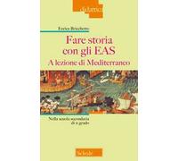 Fare storia con gli EAS. A lezione di Mediterraneo. Nella scuola secondaria di II grado
