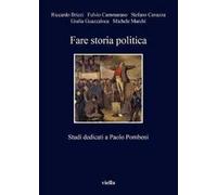 Fare storia politica. Studi dedicati a Paolo Pombeni