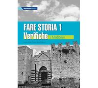 Fare storia. Verifiche. Esercizi di storia semplificati e facilitati per alunni con BES. Per la Scuola media. Il Medioevo (Vol. 1)