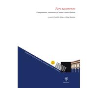 Fare strumento. Composizione, invenzione del suono e nuova liuteria - Manc...