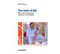 Fare teatro al nido. Idee e percorsi operativi da giocare con i bambini