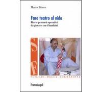 Fare teatro al nido. Idee e percorsi operativi da giocare con i bambini