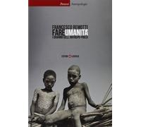 Fare umanità. I drammi dell'antropo-poiesi