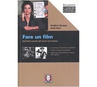 Fare un film. Dall'idea iniziale all'uscita nei cinema