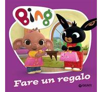 Fare un regalo. Bing. Ediz. a colori