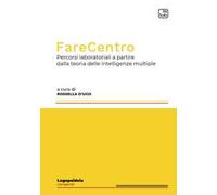 FareCentro. Percorsi laboratoriali a partire dalla teoria delle intelligenze multiple