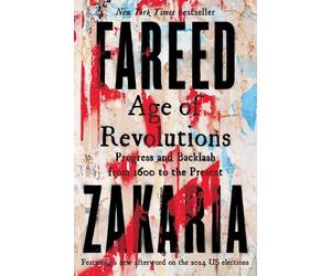 Fareed Zakaria Age of Revolutions (Tascabile)