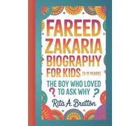 Fareed Zakaria Biography for Kids (5- 11 Years).: The Boy Who Loved to Ask Why.