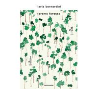 Faremo foresta [Misc. Supplies] [Jan 30, 2018] Bernardini, Ilaria