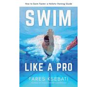 Fares Ksebati Swim Like A Pro (Tascabile)