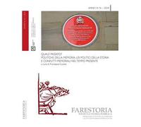 Farestoria. Società e storia pubblica (2024). Vol. 1: Quale passato? Politiche della memoria, usi politici della storia e conflitti memoriali nel tempo presente
