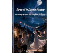 Farewell Is Eternal Parting¿Recalling My Pure and Poignant First Love