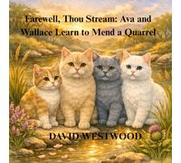 Farewell, Thou Stream: Ava and Wallace Learn to Mend a Quarrel