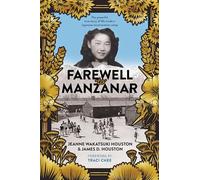 Farewell to Manzanar 50th Anniversary Edition: A True Story of Japanese American Experience During and After the World War II Incarceration
