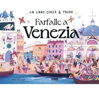 Farfalle a Venezia. Un libro cerca & trova. Ediz. a colori