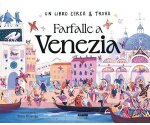 Farfalle a Venezia. Un libro cerca & trova. Ediz. a colori
