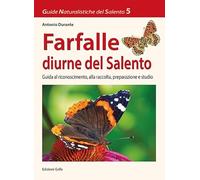 Farfalle diurne del Salento. Guida al riconoscimento, alla raccolta, preparazione e studio