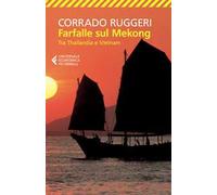 Farfalle sul Mekong. Tra Thailandia e Vietnam