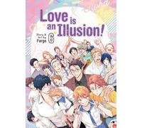 Love Is an Illusion Vol. 6 by Fargo