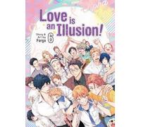 Fargo Love is an Illusion Vol. 6 (Tascabile) Love is an Illusion