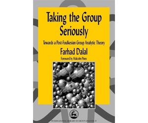 Farhad Dalal Taking the Group Seriously (Tascabile)