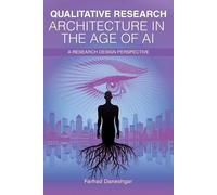 Farhad Daneshgar Qualitative Research Architecture in the Age of AI (Tascabile)