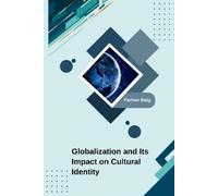 Farhan Baig Globalization and Its Impact on Cultural Identity (Tascabile)