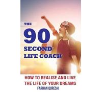Farhan Qureshi The 90 Second Life Coach: How to Realise and Live the (Tascabile)