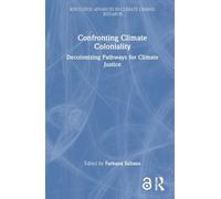 Farhana Sultana Confronting Climate Coloniality (Copertina rigida)