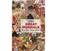 FARHAT NASREEN The Great Mughals (Tascabile)