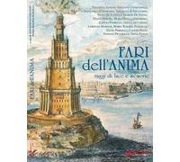 Fari dell'anima. Raggi di luce e memorie. Ediz. illustrata. Con QR Code