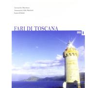 Fari di Toscana. Ediz. illustrata