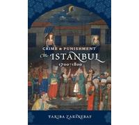 Fariba Zarinebaf Crime and Punishment in Istanbul (Tascabile)