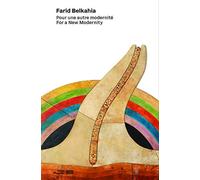 Farid Belkahia: Pour une autre modernité