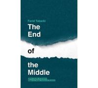 Farid Tabarki The End of the Middle (Tascabile)