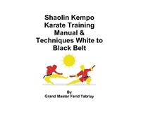 Farid Tabrizy Shaolin Kempo Karate Training Manual & Techniques Whit (Tascabile)