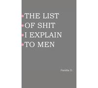 Farida D The List of Shit I Explain to Men (Tascabile)