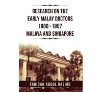 Faridah Abdul R Research on the Early Malay Doctors 1900-1957 (Copertina rigida)