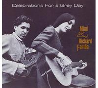 Farina, Mimi & Richard - Celebrations For A Grey Day