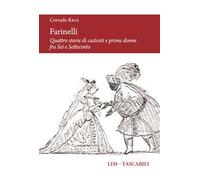 Farinelli. Quattro storie di castrati e prime donne fra Sei e Settecento