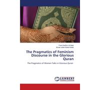 Faris Kadhim Al The Pragmatics of Feminism Discourse in the Glorious (Tascabile)