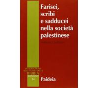 Farisei, scribi e sadducei nella società palestinese. Ricerca sociologica