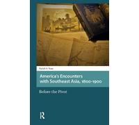 Farish A. Noor America's Encounters with Southeast Asia, 1800 (Copertina rigida)