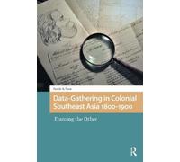 Farish A. Noor Data-Gathering in Colonial Southeast Asia 1800 (Copertina rigida)