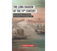 Farish A Noor The Long Shadow of the 19th Century (Tascabile)