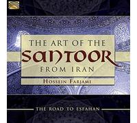 Hossein Farjami The Art of the Santoor from Iran: Road to Esfahan (CD) Album