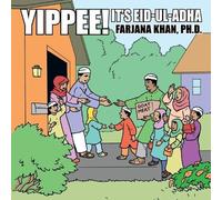 Farjana Khan Ph.D Yippee It's Eid-ul-Adha (Tascabile)