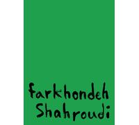 Farkhondeh Shahroudi - 2024 - Mousse Magazine & Publishing