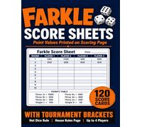 FARKLE SCORE SHEETS: 120 Large Print Single-Sided Score Cards for Farkle Players, With Scoring Reference, Tournament Brackets, and House Rules.